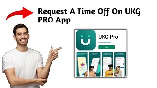 How To Request A Time Off On UKG PRO App (2025) Full Guide
