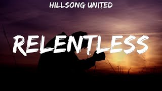 Hillsong United ~ Relentless # lyrics # Matthew West, Lauren Daigle, Newsboys