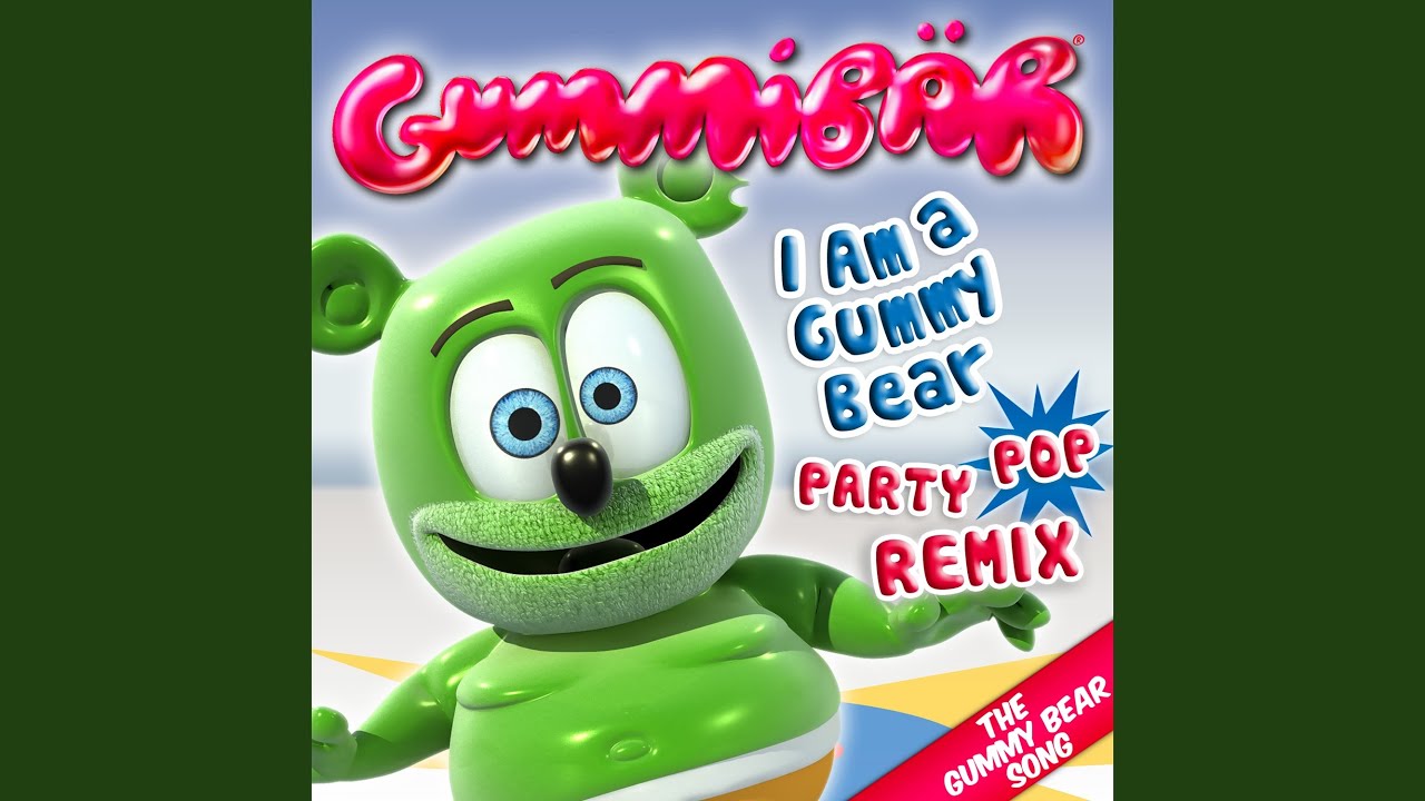 I Am A Gummy Bear The Gummy Bear Song Party Pop Remix Gummy Bear
