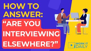 How To Answer, “Are You Interviewing Elsewhere?” In A Job Interview 🤔🤔🤔