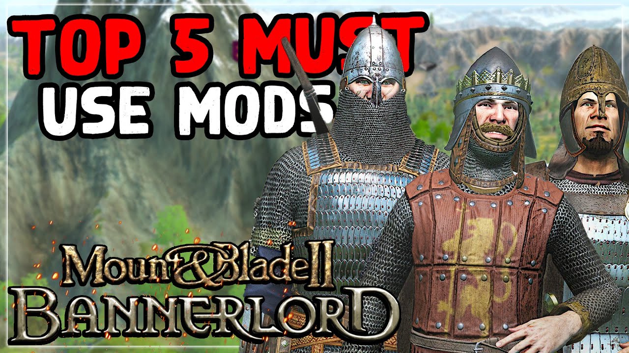 Top 5 Must Use Mount And Blade 2 Bannerlord Mods - YouTube