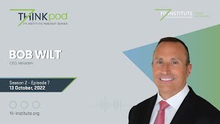 FII THINKpod S2/007 | Bob Wilt | Is mining a sustainable investment as an engine of development?