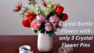 3支水晶花翩創造簡約的水晶瓶花  Making of crystal bottle floral with only 3 Crystal Flower Pins