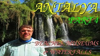 Antalya- Part 4/4 (BEACHES, MUSEUMS \u0026 WATERFALLS)