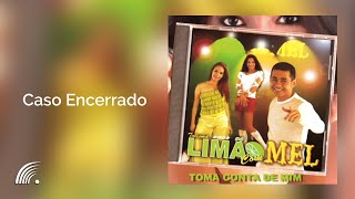 Limão com Mel - Caso Encerrado - Toma Conta de Mim