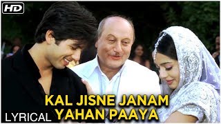 Kal Jisne Janam Yahan Paaya | Lyrical Song | Vivah Hindi Movie | Shahid Kapoor, Amrita Rao