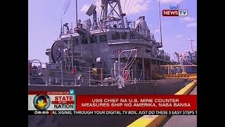 SONA: U.S.S. Chief na mine counter measures ship ng Amerika, nasa bansa