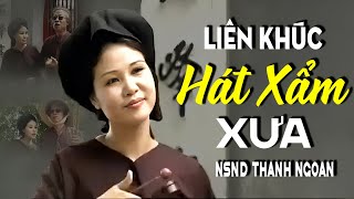 Liên Khúc Hát Xẩm Xưa Cực Đặc Sắc | Cô Hàng Nước - NSND Thanh Ngoan - NS Mai Tuyết Hoa