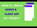 How To  Create Admin and Clients App in 1  Project Using  Android Studio