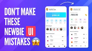 Don't make these Newbie UI Mistakes!