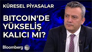 Küresel Piyasalar - Bitcoin'de Yükseliş Kalıcı Mı? | 5 Aralık 2024