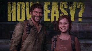 Just HOW EASY is The Last of Us's easiest difficulty?