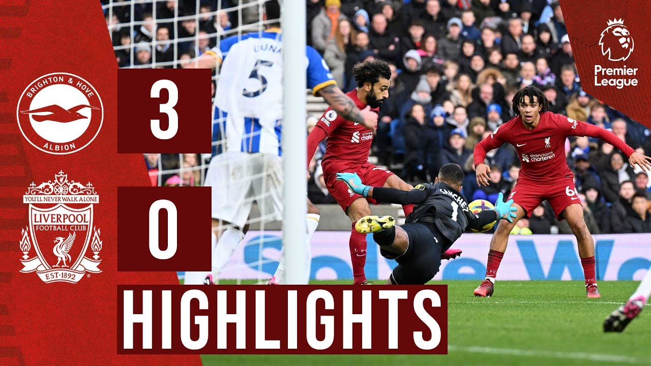 Highlights: Brighton & Hove Albion 3-0 Liverpool | Reds Beaten At The ...