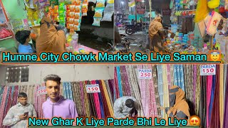 Humne City Chowk Market Se Liye 😊New Ghar K Liye Parde Our Kuch Zaroori Saman 😍😇 / Mushab Vlog