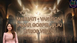 H. MARUATI - VAN ZION (Hmar Gospel Hla) Lyrics Video.