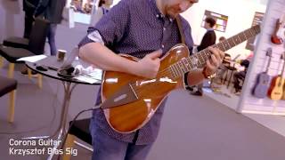 Corona Guitars - Krzysztof Blas Signature  2018 MusikMesse, Frankfurt