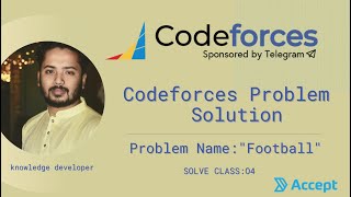 CodeForces | "Football" solution( Bangla ) | Cpp language | knowledge developer