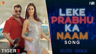 Leke Prabhu Ka Naam song ||लेके प्रभु का  नाम ||Tiger 3 New Song