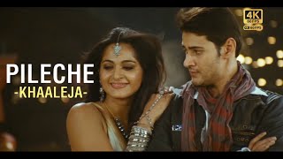 Khaaleja - Pileche Full Video Song |#Maheshbabu  Anushka | 4K