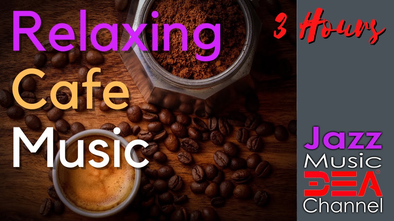 Relaxing Cafe Music Jazz Bossa Nova Instrumental Music Chill Out