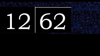 Divide 62 by 12 , decimal result  . Division with 2 Digit Divisors . How to do