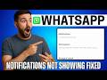 How to Fix WhatsApp Notifications Not Showing Problem (2026)