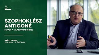 Művek a világirodalomból: Szophoklész Antigoné | Grüll Tibor