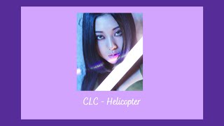CLC - Helicopter {slowed + reverb}