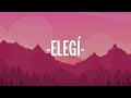 Rauw Alejandro - Elegi (Letra/Lyrics) ft. Dalex, Lenny Tavarez