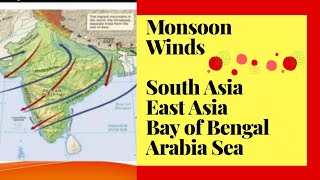 The Monsoon Winds | Areas | South Asian Monsoon | East Asian | Arabian Sea | Bay of Bengal |