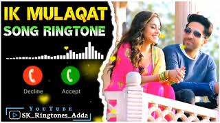 Ik Mulaqat Song Ringtone | Hindi Love Song Ringtone | Dream Girl Movie Song Ringtone, Hindi Ringtone