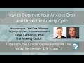 How to Outsmart Your Anxious Brain and Break the Anxiety Cycle
