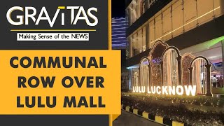 Gravitas: Lulu mall row hurting India's business-friendly image?