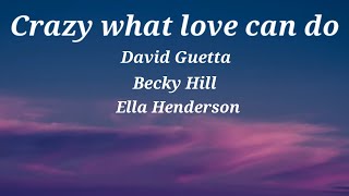 David Guetta, Becky Hill and Ella Henderson - Crazy what love can do (lyrics)