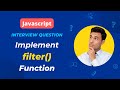 Frontend Interview Question | Implementing JavaScript Array.filter() Function from Scratch