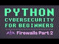 Python Cybersecurity for Beginners: Firewall Part 2 - DoS Blocker