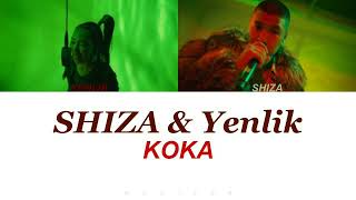 SHIZA \u0026 YENLIK — KOKA [ текст, сөзі, lyrics ]