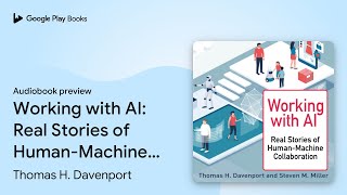 Working with AI: Real Stories of Human-Machine… by Thomas H. Davenport · Audiobook preview