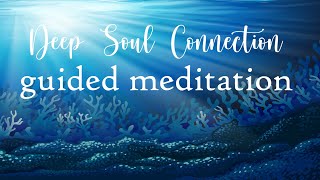 Guided Meditation for a Deep Soul Connection