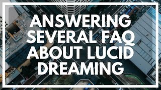 The Most Commonly Asked Lucid Dreaming Questions