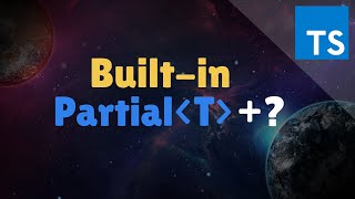 Partial: TypeScript built-in mapped type