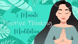 5 Minute Meditation for Positive Thinking