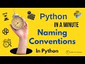 Python In A Minute | All about Naming Conventions In Python - Naming Conventions