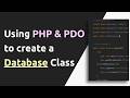 PHP and PDO Database Connection | Creating Reusable Database Class