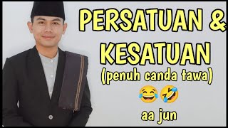 PERSATUAN DAN KESATUAN