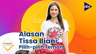 Celebrity Fresh - Alasan Tissa Biani Pilih-pilih Teman