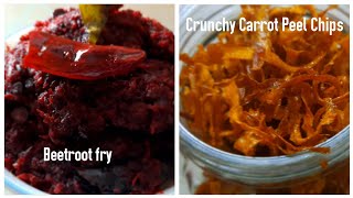 Beetroot fry  | Crunchy Carrot Peel Chips |   బీట్రూట్ ఫ్రై|క్రాంచీ క్యారెట్ తొక్క చిప్స్