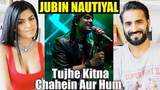 TUJHE KITNA CHAHEIN AUR HUM | Kabir Singh | Jubin Nautiyal Live | Mithoon | REACTION!!