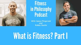 What is Fitness? Part 1-Fitness in Philosophy Podcast