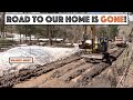 #679 - The Road To Our Home Is GONE! We're Stranded! (And Well Issues...)